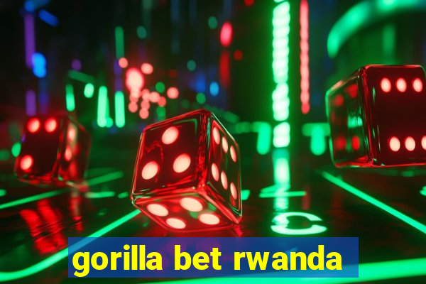 gorilla bet rwanda